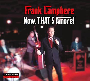 Crooner Frank Lamphere's fourth album "Now THAT'S Amore!"